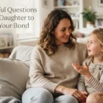 50 Meaningful Questions to Ask Your Daughter to Strengthen Your Bond
